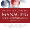 Understanding and Managing Public Organizations - 6th Edition