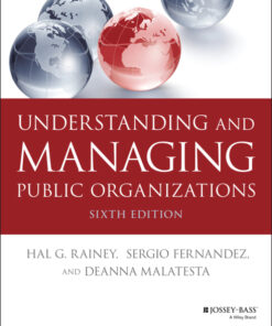 Understanding and Managing Public Organizations - 6th Edition