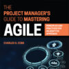 The Project Manager's Guide to Mastering Agile - 2nd Edition