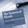 The Statistical Sleuth: A Course in Methods of Data Analysis - 3rd Edition