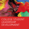College Student Leadership Development - 1st Edition