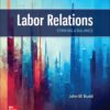 Labor Relations: 2025 Release - 6th Edition