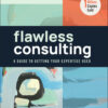 Flawless Consulting - 4th Edition