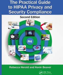 The Practical Guide to HIPAA Privacy and Security Compliance - 2nd Edition