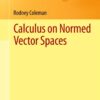 Calculus on Normed Vector Spaces
