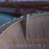 Linear Algebra with Applications - 2nd Edition