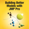 Building Better Models with JMP Pro
