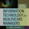 Information Technology for Healthcare Managers - 9th Edition
