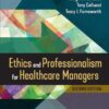Ethics and Professionalism for Healthcare Managers - 2nd Edition