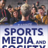 Sports, Media, and Society - 1st Edition