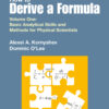 How to Derive a Formula: Volume 1: Basic Analytical Skills and Methods for Physical Scientists