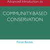 Advanced Introduction to Community-based Conservation - 1st Edition