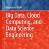 Big Data, Cloud Computing, and Data Science Engineering
