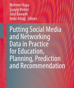 Putting Social Media and Networking Data in Practice for Education, Planning, Prediction and Recommendation
