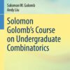 Solomon Golomb’s Course on Undergraduate Combinatorics