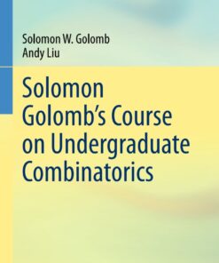 Solomon Golomb’s Course on Undergraduate Combinatorics