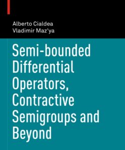 Semi-bounded Differential Operators, Contractive Semigroups and Beyond