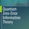 Quantum Zero-Error Information Theory