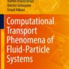 Computational Transport Phenomena of Fluid-Particle Systems