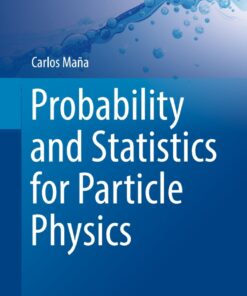 Probability and Statistics for Particle Physics