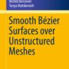 Smooth Bézier Surfaces over Unstructured Quadrilateral Meshes