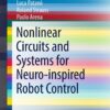 Nonlinear Circuits and Systems for Neuro-inspired Robot Control