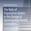 The Role of Population Games in the Design of Optimization-Based Controllers