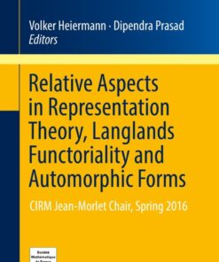 Relative Aspects in Representation Theory, Langlands Functoriality and Automorphic Forms