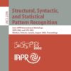 Structural, Syntactic, and Statistical Pattern Recognition - 1st Edition
