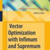 Vector Optimization with Infimum and Supremum