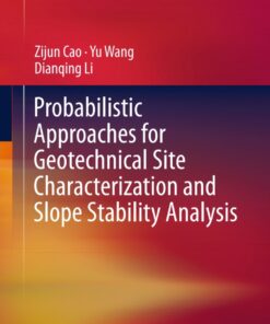 Probabilistic Approaches for Geotechnical Site Characterization and Slope Stability Analysis