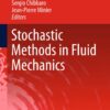 Stochastic Methods in Fluid Mechanics