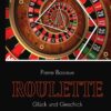 Roulette - Glück und Geschick