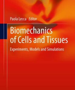 Biomechanics of Cells and Tissues