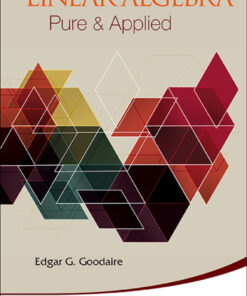 Linear Algebra: Pure & Applied