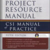 Project Resource Manual The CSI Manualof Practice - 5th Edition