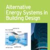 Alternative Energy Systems in Building Design (GreenSource Books) - 1st Edition