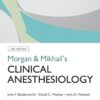 Morgan and Mikhail's Clinical Anesthesiology - 5th Edition