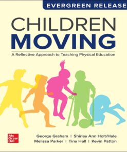 Children Moving: A Reflective Approach to Teaching Physical Education - 10th Edition