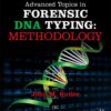 Advanced Topics in Forensic DNA Typing: Methodology: Methodology - 3rd Edition