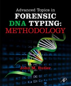 Advanced Topics in Forensic DNA Typing: Methodology: Methodology - 3rd Edition