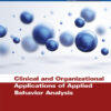 Clinical and Organizational Applications of Applied Behavior Analysis