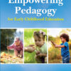 Empowering Pedagogy for Early Childhood Education - 1st Edition