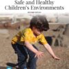 Safe and Healthy Children's Environments - 2nd Edition