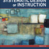 The Systematic Design of Instruction - 9th Edition