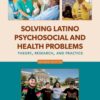 Solving Latino Psychosocial and Health Problems - 2nd Edition