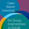 Case-Based Learning for Group Intervention in Social Work