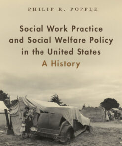 Social Work Practice and Social Welfare Policy in the United States - 1st Edition