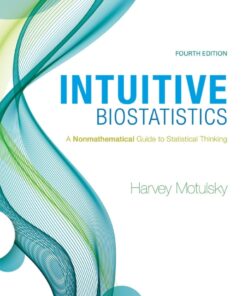 Intuitive Biostatistics: A Nonmathematical Guide to Statistical Thinking - 4th Edition
