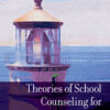 Theories of School Counseling for the 21st Century - 1st Edition